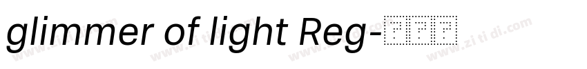 glimmer of light Reg字体转换 glimmer of light Reg字体转换